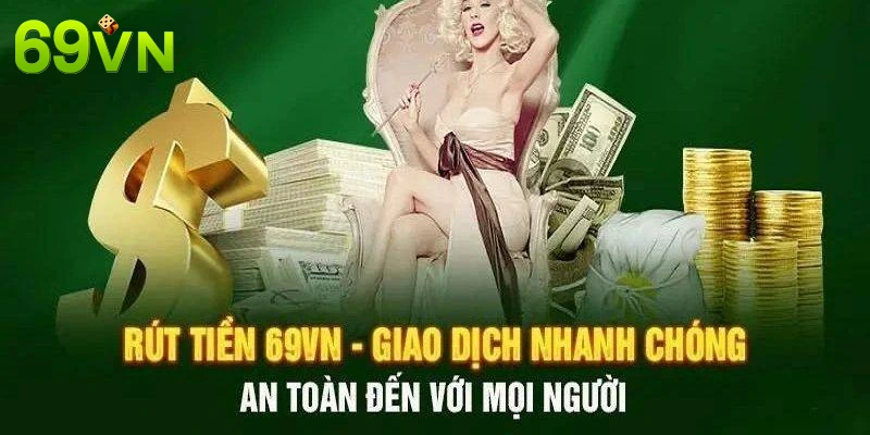 Hướng dẫn rút tiền 69vn cho bet thủ